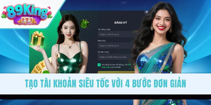 Tạo tài khoản siêu tốc với 4 bước đơn giản